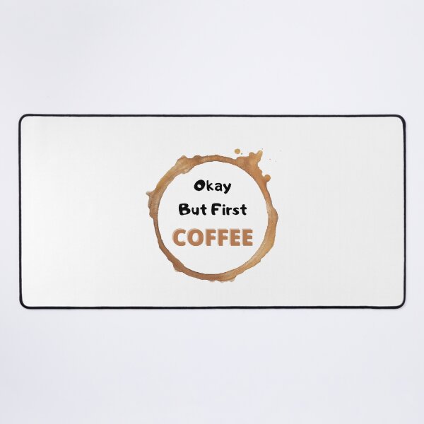 Item preview, Okay But First Coffee | International Coffee Day - Funny and Cute  Quotes designed and sold by Designspot2020.
