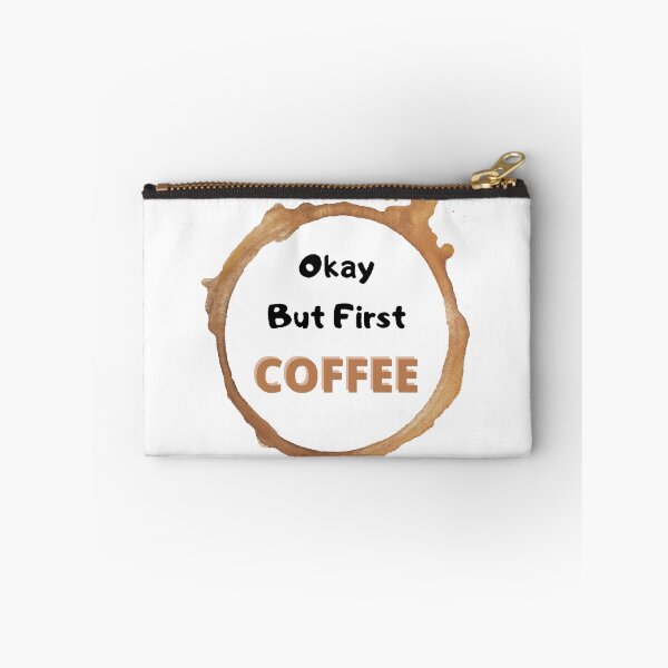 Item preview, Okay But First Coffee | International Coffee Day - Funny and Cute  Quotes designed and sold by Designspot2020.