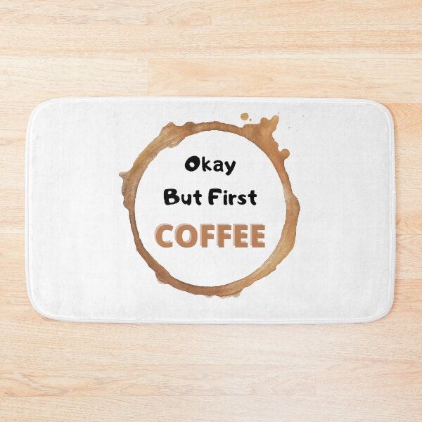 Item preview, Okay But First Coffee | International Coffee Day - Funny and Cute  Quotes designed and sold by Designspot2020.