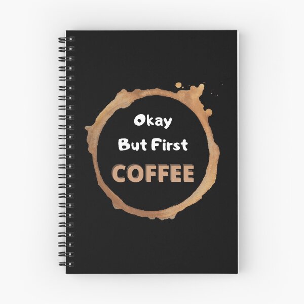 Item preview, Okay But First Coffee | International Coffee Day - Funny and Cute  Quotes designed and sold by Designspot2020.