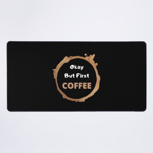 Item preview, Okay But First Coffee | International Coffee Day - Funny and Cute  Quotes designed and sold by Designspot2020.