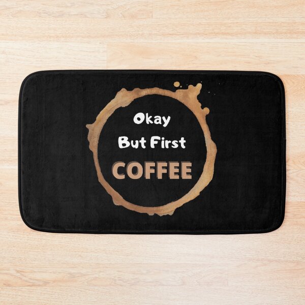 Item preview, Okay But First Coffee | International Coffee Day - Funny and Cute  Quotes designed and sold by Designspot2020.