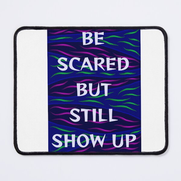 Item preview, Radical Feminist Humanist Quote - Be Scared But Still Show Up designed and sold by LethalPixieDust.