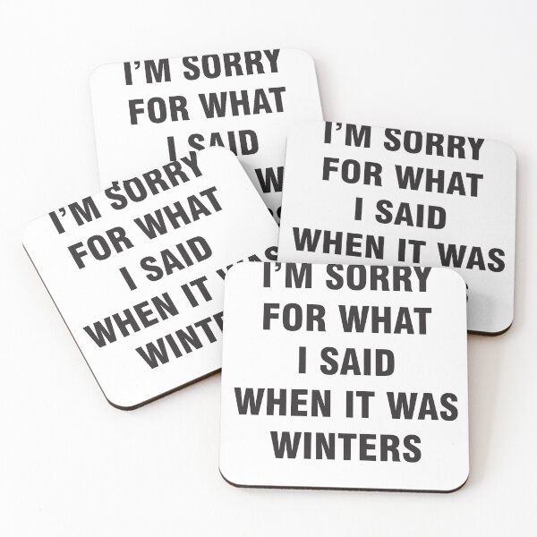 Item preview, I'M SORRY FOR WHAT I SAID WHEN IT WAS WINTERS designed and sold by MallsD.