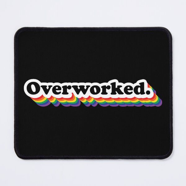 Item preview, Overworked. designed and sold by Johnny Gallego.