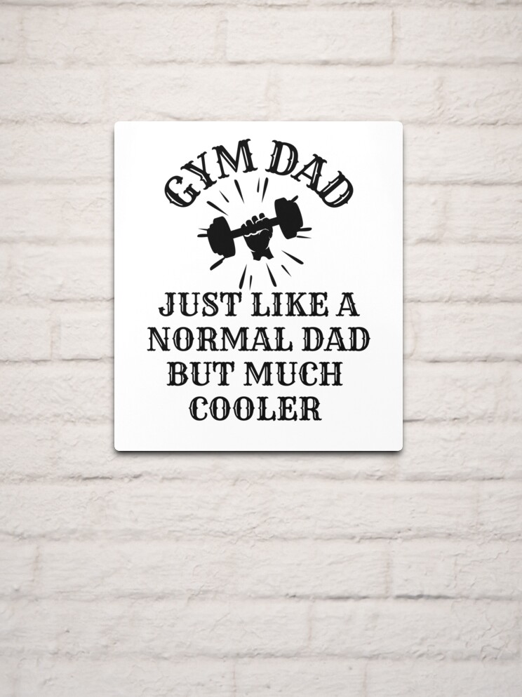 Funny Gym Dad Father Daddy Workout Quote Fathers Day Christmas Birthday  Gifts | Magnet