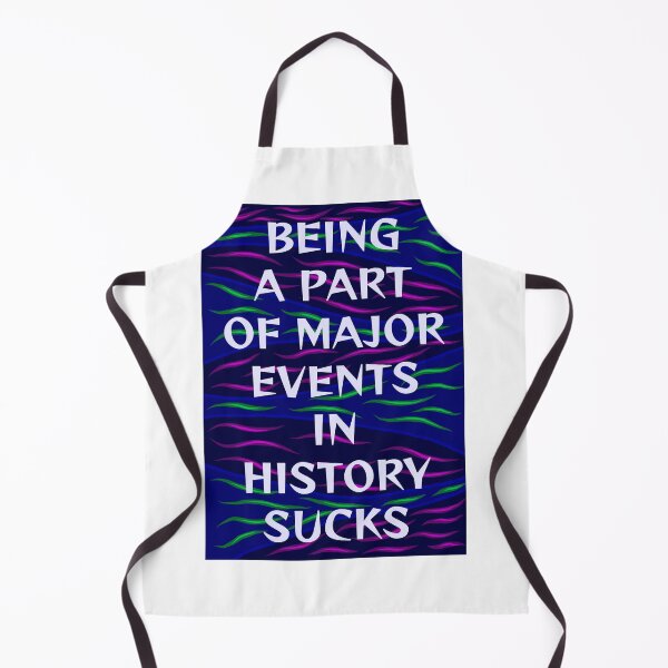 Item preview, Radical Feminist Humanist Quote - Being A Part Of Major Events In History Sucks designed and sold by LethalPixieDust.