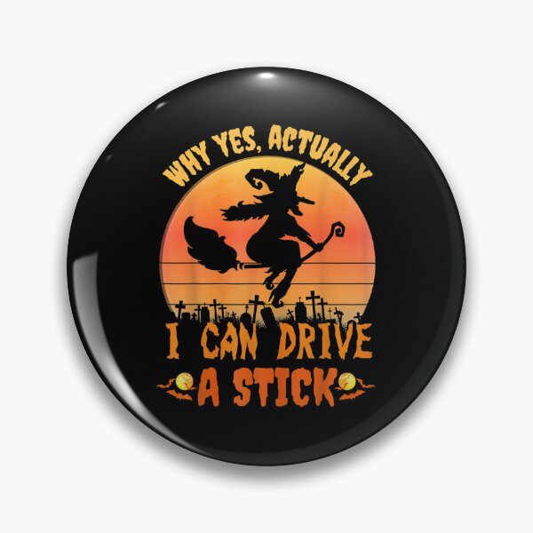 Item preview, Why Yes Actually I Can Drive a Stick Halloween witch spooky designed and sold by Kalashnikjaromi.