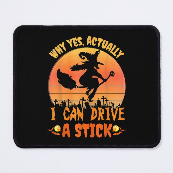 Item preview, Why Yes Actually I Can Drive a Stick Halloween witch spooky designed and sold by Kalashnikjaromi.