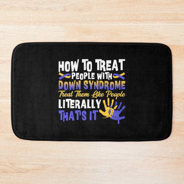 Item preview, How To Treat People With Down Syndrome Treat Them Like People Literally That's It Down Syndrome Awareness designed and sold by yeatsheggej.