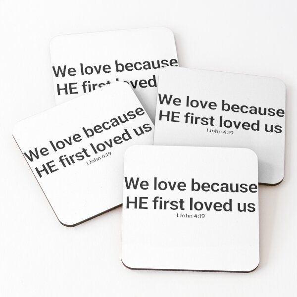 Item preview, 1John 4:19 We love because he first loved us designed and sold by rainbowsinks.
