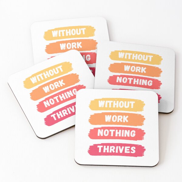 Item preview, Without Work Nothing Thrives designed and sold by Inspirely.