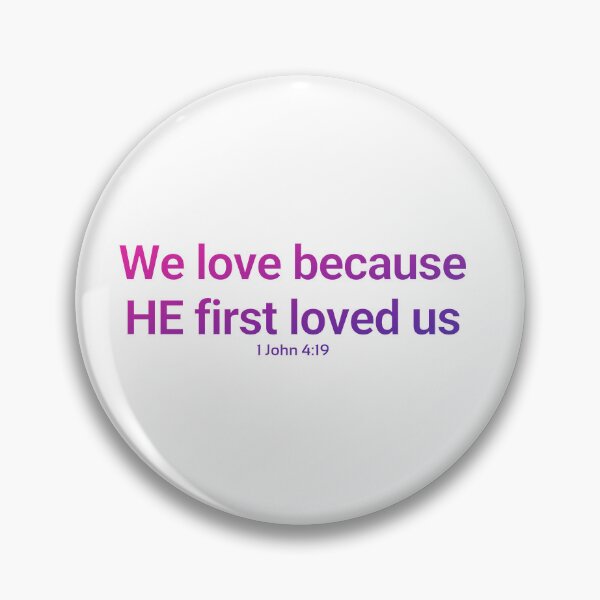 Item preview, 1 John 4:19 We love because he first loved us (Blue Pink) designed and sold by rainbowsinks.