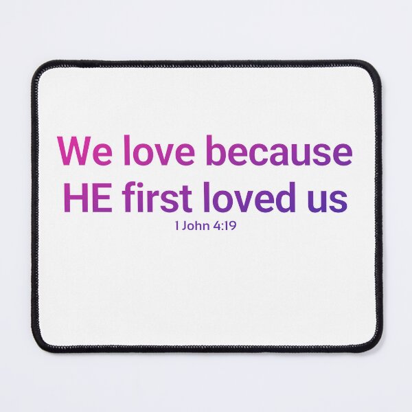 Item preview, 1 John 4:19 We love because he first loved us (Blue Pink) designed and sold by rainbowsinks.