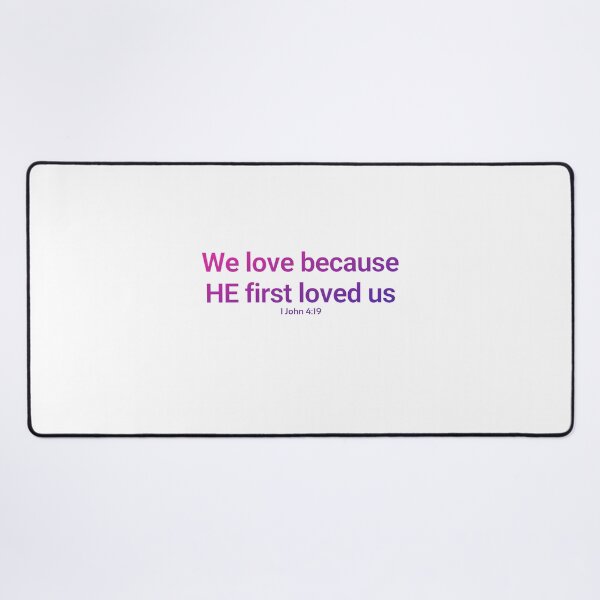 Item preview, 1 John 4:19 We love because he first loved us (Blue Pink) designed and sold by rainbowsinks.