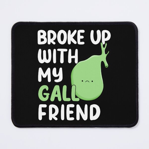 Item preview, "Broke Up With My Gall-Friend" Funny Gallbladder Removal Saying designed and sold by Delightfully Cynical.