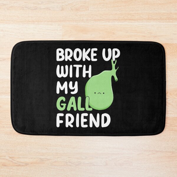 Item preview, "Broke Up With My Gall-Friend" Funny Gallbladder Removal Saying designed and sold by Delightfully Cynical.