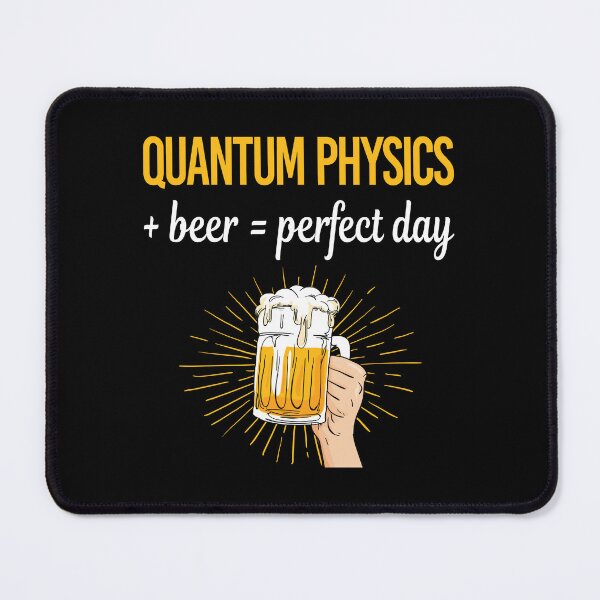 Item preview, Beer Perfect Day Quantum Physics designed and sold by WigglesDailey.