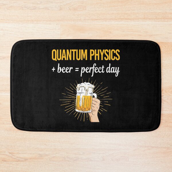 Item preview, Beer Perfect Day Quantum Physics designed and sold by WigglesDailey.