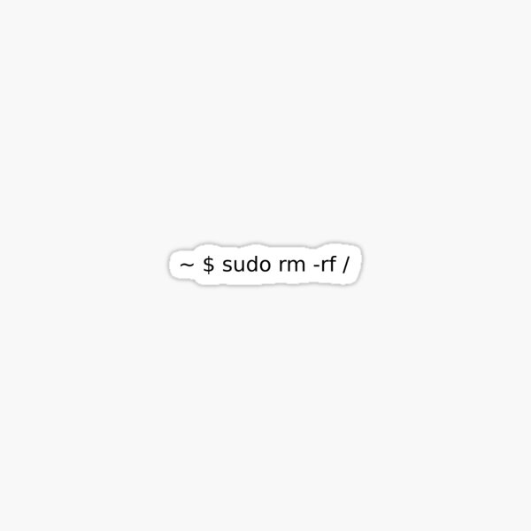 Artikel-Vorschau von sudo rm -rf /, designt und verkauft von William Floyd.