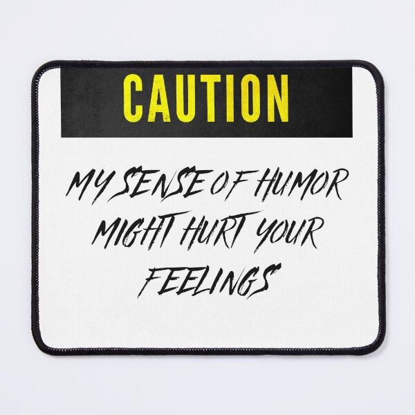 Item preview, warning my sense of humor might hurt your feelings designed and sold by ArtistLibrary.
