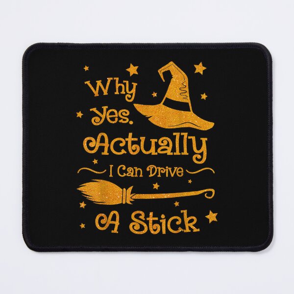 Item preview, Why Yes Actually I Can Drive A Stick Witches Halloween Women designed and sold by Kalashnikjaromi.