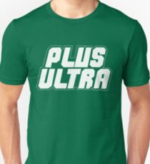PLUS ULTRA !!! Unisex T-Shirt