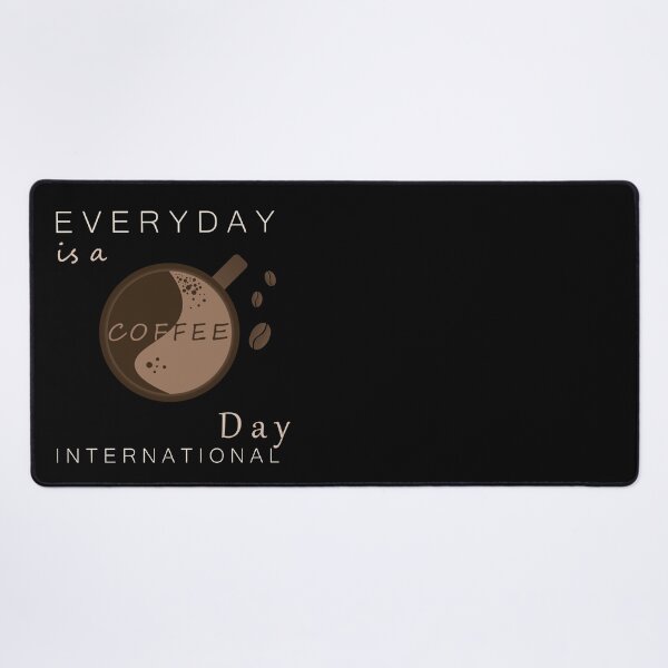Item preview, EVERYDAY IS A COFFEE INTERNATIONAL DAY | COFFEE LOVERS designed and sold by WINS Rider.