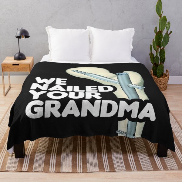 Item preview, We Nailed Your Grandma designed and sold by MAnselm22.