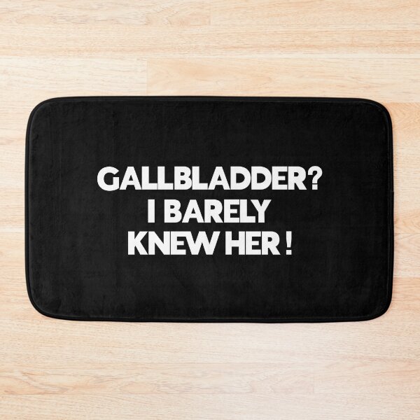 Item preview, Gallbladder? I Barely Knew Her! Funny Surgery Recovery Saying designed and sold by Delightfully Cynical.
