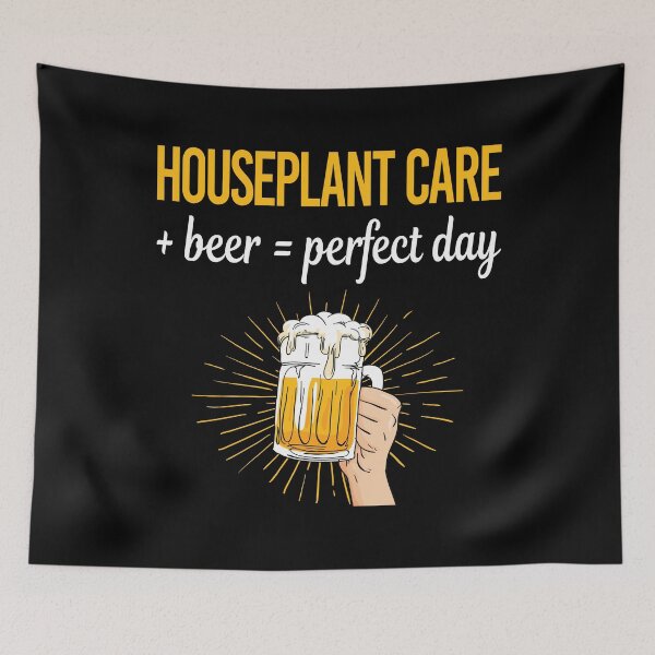 Item preview, Beer Perfect Day Houseplant Houseplants Indoor Plant Plants designed and sold by WigglesDailey.
