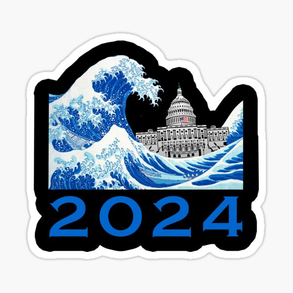 "A Wave of Blue in 2024 Blue Wave 24 Democrat General Election" Sticker for Sale by