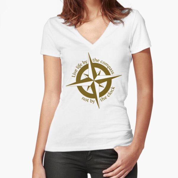 Live by the compass, not the clock Fitted V-Neck T-Shirt