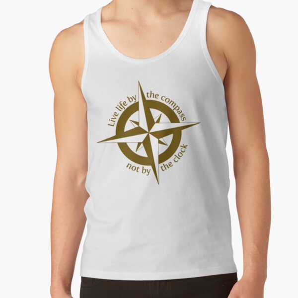 Live by the compass, not the clock Tank Top