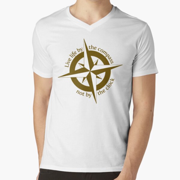 Live by the compass, not the clock V-Neck T-Shirt