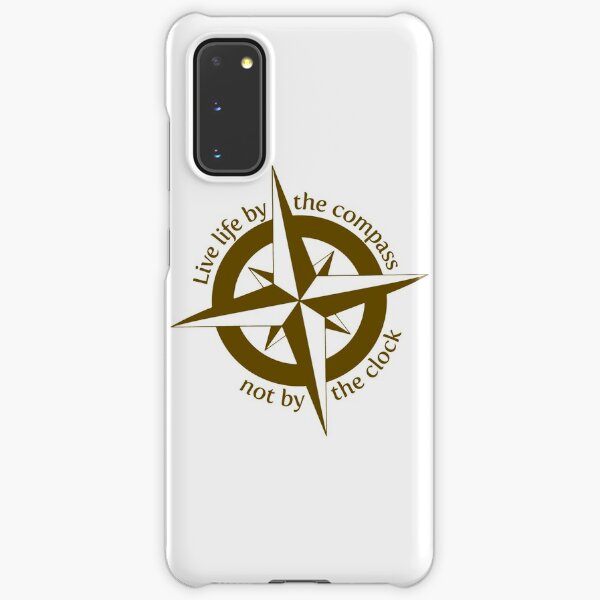 Live by the compass, not the clock Samsung Galaxy Snap Case