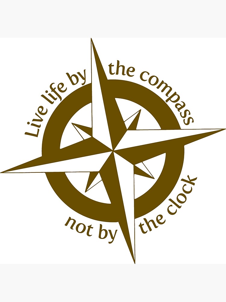 "Live by the compass, not the clock" Poster by JustBritish Redbubble