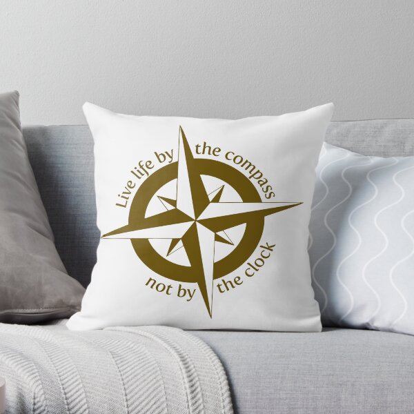 Live by the compass, not the clock Throw Pillow