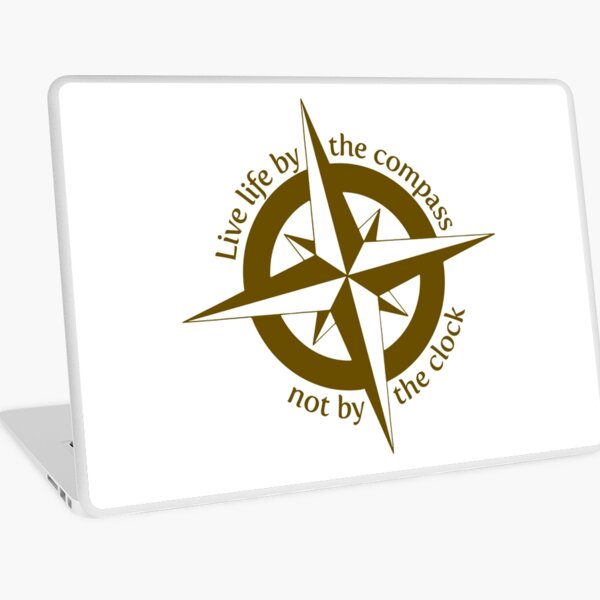 Live by the compass, not the clock Laptop Skin