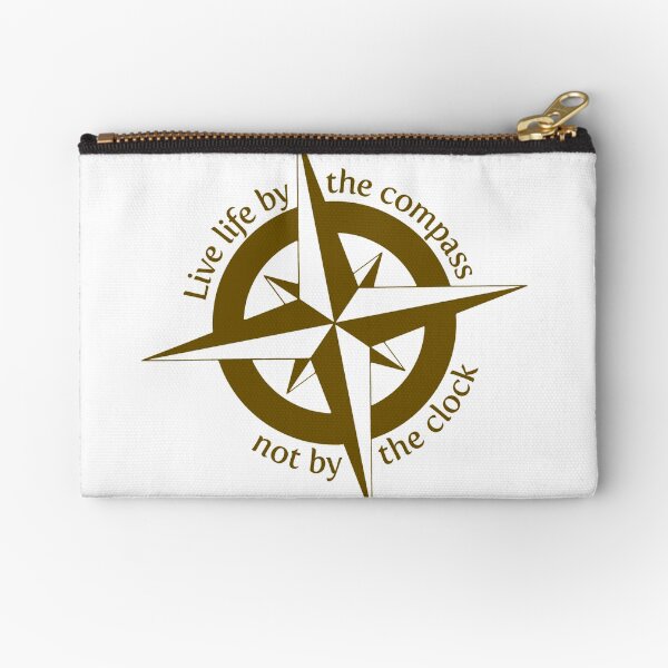 Live by the compass, not the clock Zipper Pouch