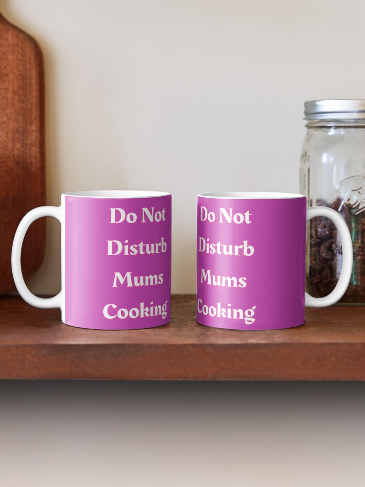 Alternate view of Do Not Disturb Mums Cooking Coffee Mug