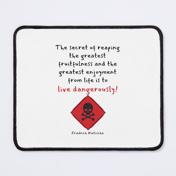 Item preview, The secret of reaping the greatest fruitfulness and the greatest enjoyment from life is to live dangerously! designed and sold by LifeWisdom.