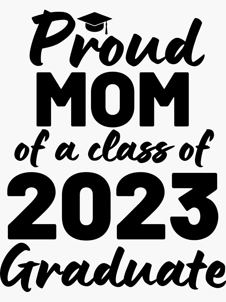 Proud Mom Of A Class Of 2023 Graduate by suzywithzy
