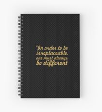 In order to be... “Coco Chanel” Inspirational Quote Spiral Notebook
