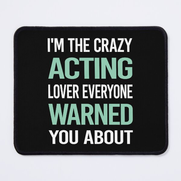 Item preview, Crazy Lover Acting Actor Actress designed and sold by BimBamFrank.