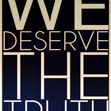 Artwork thumbnail, We Deserve The Truth by kinkatstyle