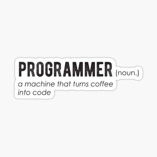 Into code. Sticker code Programmer. Funny quotes coding Stickers.