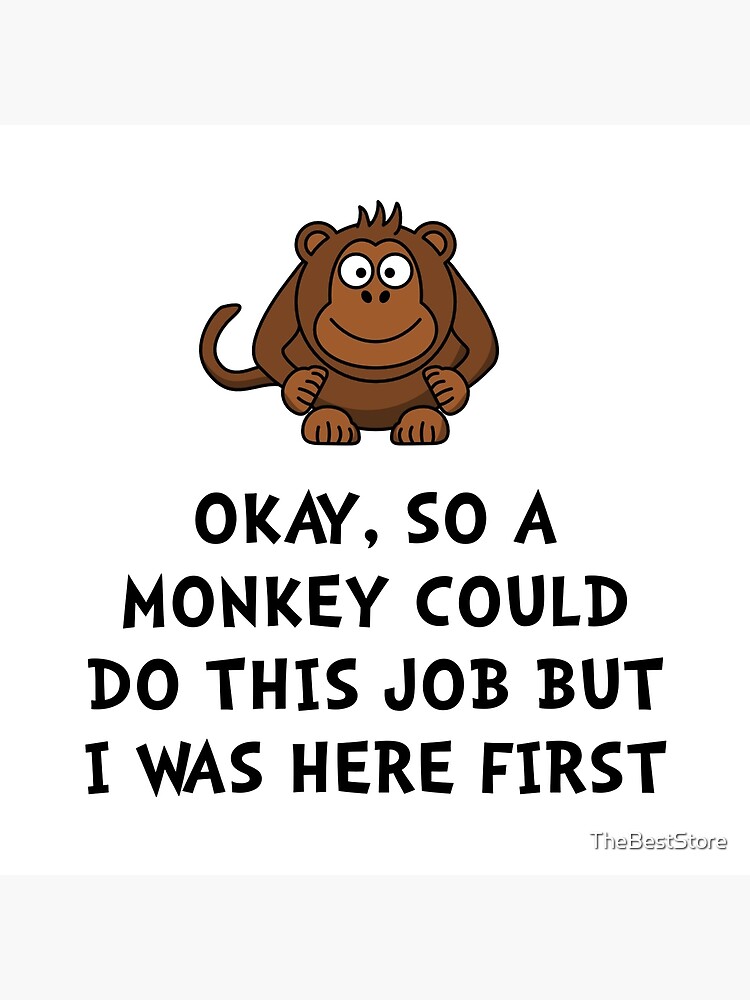 "Monkey Job" Poster by TheBestStore Redbubble
