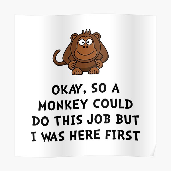 "Monkey Job" Poster by TheBestStore Redbubble