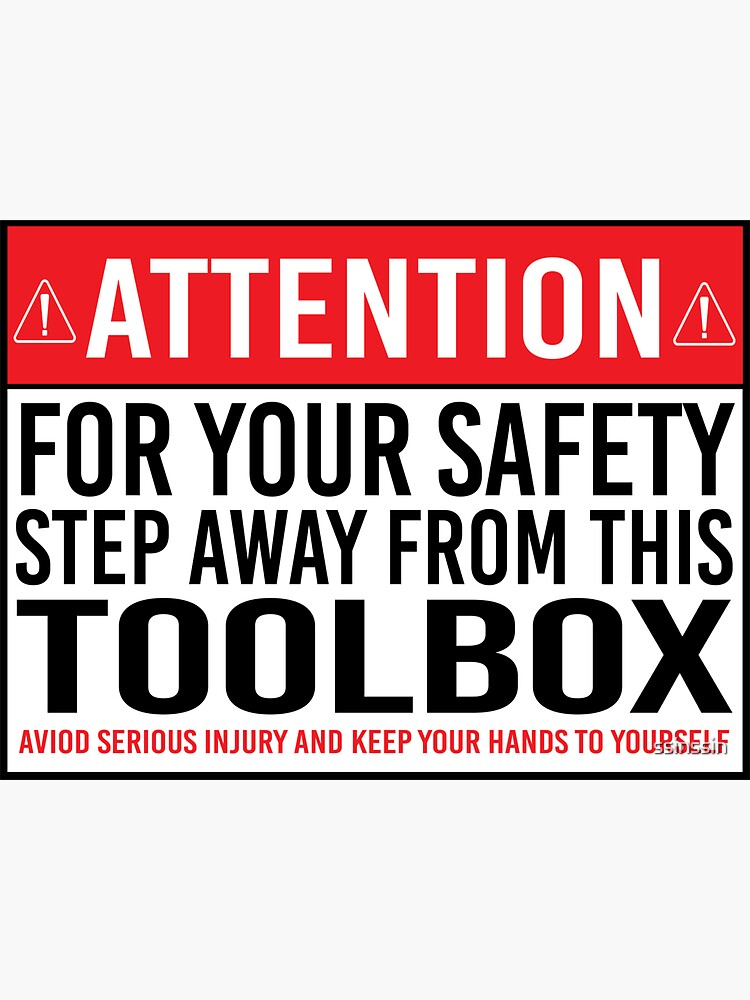 "Tool Box Warning sign Step Away from My Toolbox Funny" Sticker for